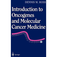 Introduction to Oncogenes and Molecular Cancer Medicine [Paperback]