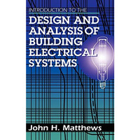 Introduction to the Design and Analysis of Building Electrical Systems [Hardcover]