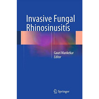 Invasive Fungal Rhinosinusitis [Hardcover]