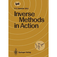 Inverse Methods in Action: Proceedings of the Multicentennials Meeting on Invers [Paperback]