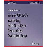 Inverse Obstacle Scattering with Non-Over-Determined Scattering Data [Paperback]