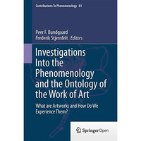 Investigations Into the Phenomenology and the Ontology of the Work of Art: What  [Hardcover]