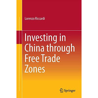 Investing in China through Free Trade Zones [Hardcover]