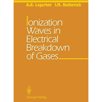 Ionization Waves in Electrical Breakdown of Gases [Hardcover]