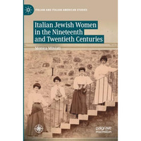 Italian Jewish Women in the Nineteenth and Twentieth Centuries [Paperback]