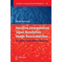 Iterative-Interpolation Super-Resolution Image Reconstruction: A Computationally [Paperback]