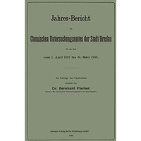 Jahres-Bericht des Chemischen Untersuchungsamtes der Stadt Breslau f?r die Zeit  [Paperback]