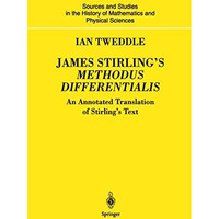 James Stirlings Methodus Differentialis: An Annotated Translation of Stirlings [Paperback]