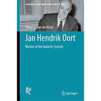 Jan Hendrik Oort: Master of the Galactic System [Hardcover]