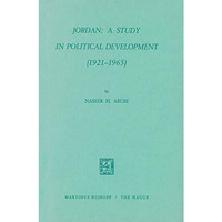 Jordan: A Study in Political Development (19211965) [Hardcover]