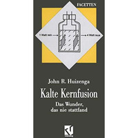 Kalte Kernfusion: Das Wunder, das nie stattfand [Paperback]