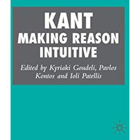 Kant: Making Reason Intuitive [Hardcover]