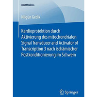 Kardioprotektion durch Aktivierung des mitochondrialen Signal Transducer and Act [Paperback]