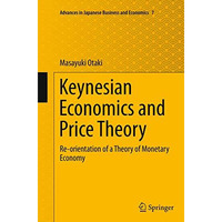 Keynesian Economics and Price Theory: Re-orientation of a Theory of Monetary Eco [Paperback]