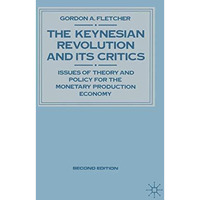 Keynesian Revolution and Its Critics: Issues of Theory and Policy for the Moneta [Paperback]