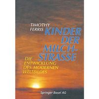 Kinder der Milchstrasse: Die Entwicklung des modernen Weltbildes [Paperback]