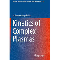 Kinetics of Complex Plasmas [Paperback]