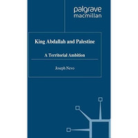 King Abdallah and Palestine: A Territorial Ambition [Hardcover]