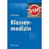 Klassenmedizin: Pl?doyer f?r eine soziale Reformation der Heilkunst [Paperback]