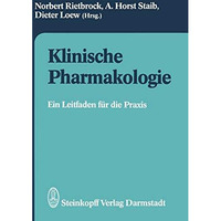 Klinische Pharmakologie: Ein Leitfaden f?r die Praxis [Paperback]