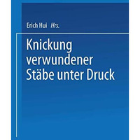 Knickung verwundener St?be unter Druck: Von der Eidgen?ssischen Technischen Hoch [Paperback]