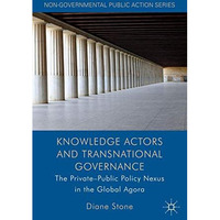 Knowledge Actors and Transnational Governance: The Private-Public Policy Nexus i [Hardcover]