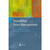 Knowledge Asset Management: Beyond the Process-centred and Product-centred Appro [Hardcover]