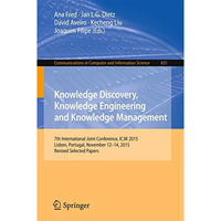 Knowledge Discovery, Knowledge Engineering and Knowledge Management: 7th Interna [Paperback]