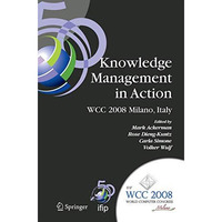 Knowledge Management in Action: IFIP 20th World Computer Congress, Conference on [Paperback]