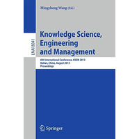 Knowledge Science, Engineering and Management: 6th International Conference, KSE [Paperback]