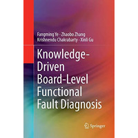 Knowledge-Driven Board-Level Functional Fault Diagnosis [Paperback]