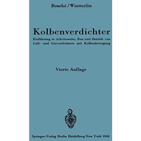 Kolbenverdichter: Einf?hrung in Arbeitsweise, Bau und Betrieb von Luft- und Gasv [Paperback]