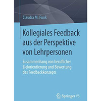 Kollegiales Feedback aus der Perspektive von Lehrpersonen: Zusammenhang von beru [Paperback]