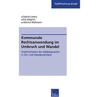 Kommunale Rechtsanwendung im Umbruch und Wandel: Implementation des St?dtebaurec [Paperback]