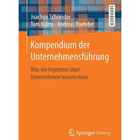 Kompendium der Unternehmensf?hrung: Was ein Ingenieur ?ber Unternehmen wissen mu [Paperback]