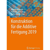 Konstruktion f?r die Additive Fertigung 2019 [Paperback]