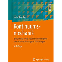 Kontinuumsmechanik: Einf?hrung in die materialunabh?ngigen und materialabh?ngige [Paperback]