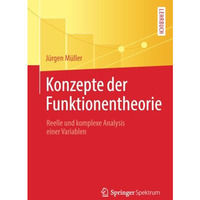 Konzepte der Funktionentheorie: Reelle und komplexe Analysis einer Variablen [Paperback]