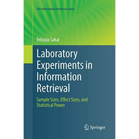 Laboratory Experiments in Information Retrieval: Sample Sizes, Effect Sizes, and [Paperback]