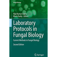 Laboratory Protocols in Fungal Biology: Current Methods in Fungal Biology [Hardcover]