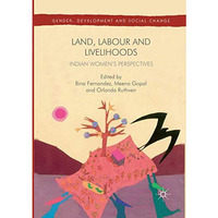 Land, Labour and Livelihoods: Indian Women's Perspectives [Paperback]