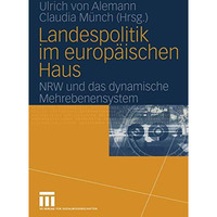 Landespolitik im europ?ischen Haus: NRW und das dynamische Mehrebenensystem [Paperback]