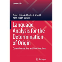 Language Analysis for the Determination of Origin: Current Perspectives and New  [Paperback]