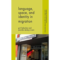 Language, Space and Identity in Migration [Hardcover]