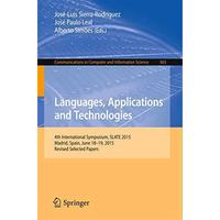 Languages, Applications and Technologies: 4th International Symposium, SLATE 201 [Paperback]