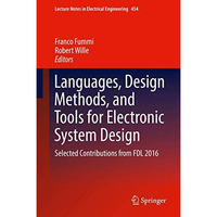 Languages, Design Methods, and Tools for Electronic System Design: Selected Cont [Hardcover]