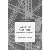 Laruelle and Non-Photography [Hardcover]