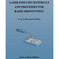 Laser-Induced Materials and Processes for Rapid Prototyping [Paperback]