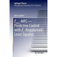 Lasso-MPC  Predictive Control with 1-Regularised Least Squares [Hardcover]