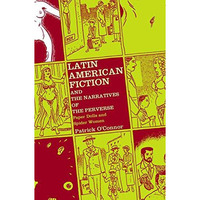 Latin American Fiction and the Narratives of the Perverse: Paper Dolls and Spide [Hardcover]